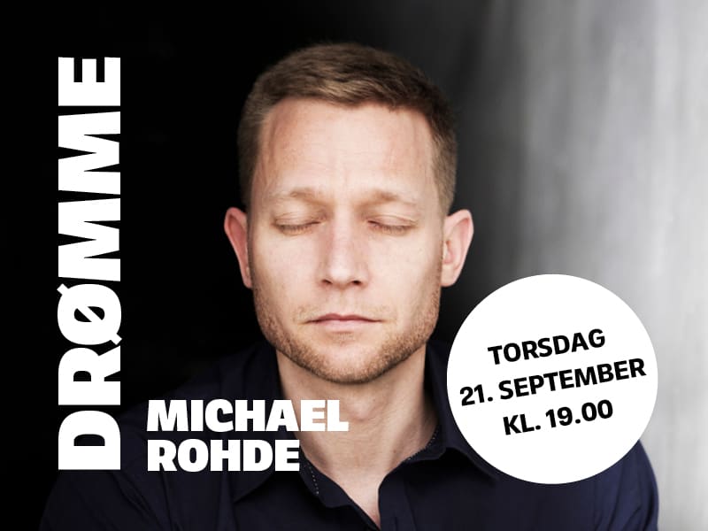 Drømme — Foredrag med Michael Rohde — Tors. 21. Sep. - 19.00 i Huset No. 7